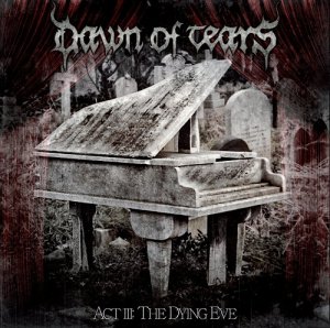 Dawn of Tears - Act III: The Dying Eve [2013]