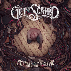Get Scared - Everyone's out to Get Me [2013]