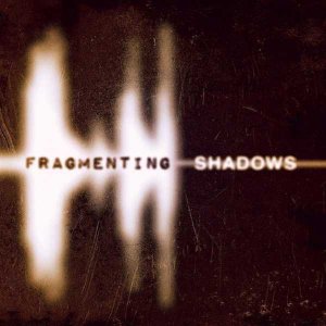   Hephystus - Fragmenting Shadows [2013]