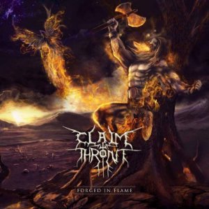 Claim The Throne - Forged In Flame [2013]