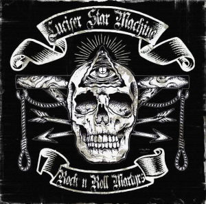 Lucifer Star Machine - Rock'N'Roll Martyrs [2013]
