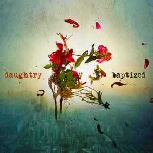 Daughtry - Baptized (Deluxe Edition) [2013]