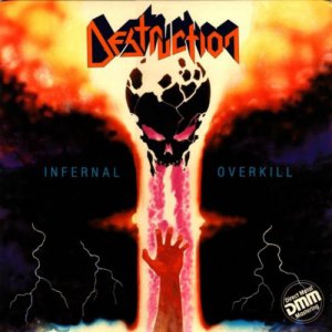 Destruction - Infernal Overkill [2001 Re-Issue] (1985)