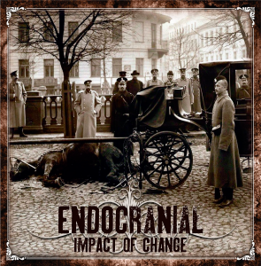 Endocranial - Impact Of Change [2013]
