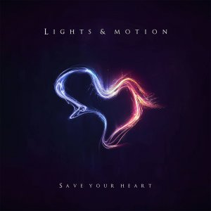 Lights & Motion - Save Your Heart [2013]