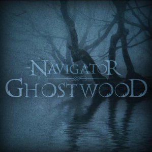Navigator - Ghostwood [2013]