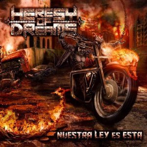   Heresy Of Dreams - Nuestra Ley Es Esta [2013]