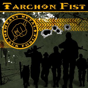 Tarchon Fist - Heavy Metal Black Force [2013]