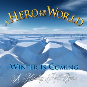 A Hero for the World - Winter Is Coming (A Holiday Rock Opera) [2013]