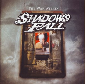 Shadows Fall - The War Within [2004]