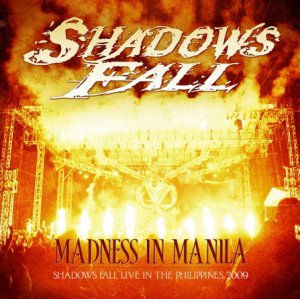 Shadows Fall - Madness In Manila (Live) [2010]