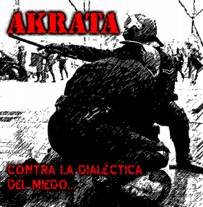 Akrata - Contra La Dial&#233;ctica Del Miedo... [2013]