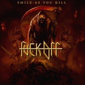 Fuck Off - Smile As You Kill [2013]