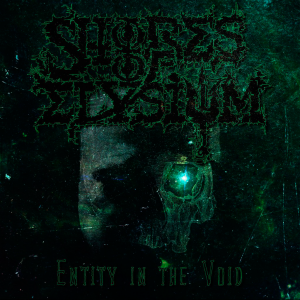 Shores Of Elysium - Entity In The Void [2013]