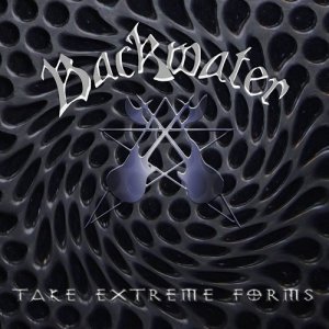 Backwater - Take Extreme Forms [2013]