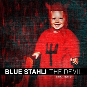 Blue Stahli - The Devil (Chapter 01) (Deluxe Edition) (EP) [2013]