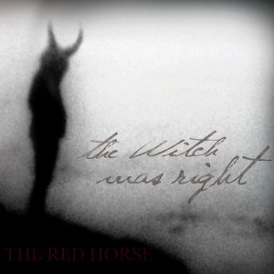 The Witch Was Right - The Red Horse [2013]
