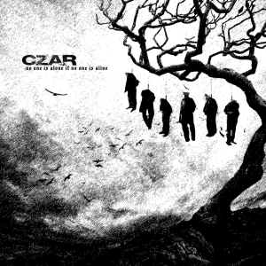 Czar - No One Is Alone If No One Is Alive [2013]