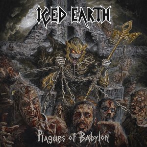 Iced Earth - Plagues Of Babylon (Limited Deluxe Edition) [2014]