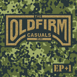 The Old Firm Casuals - EP+1 [2013]
