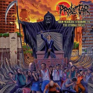 Proletar - From Mindless Syndrome To The Eternal Decay [2013]