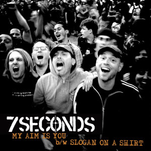 7Seconds - My Aim Is You/Slogan On A Shirt (Single) [2013]