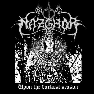 Nazghor - Upon The Darkest Season [2014]