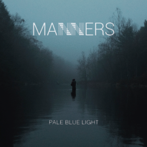Manners - Pale Blue Light [2014]