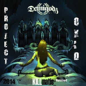 PRoject OxiD & The Demigodz - KILLmatic [2014]