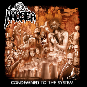 Nausea - Condemned To The System [2014]