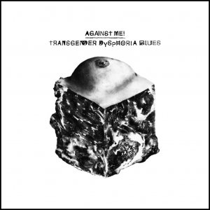 Against Me! - Transgender Dysphoria Blues [2014]