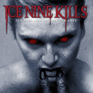 Ice Nine Kills - The Predator Becomes the Prey [2014]