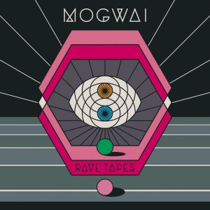 Mogwai - Rave Tracks (Japanese Edition) [2014]