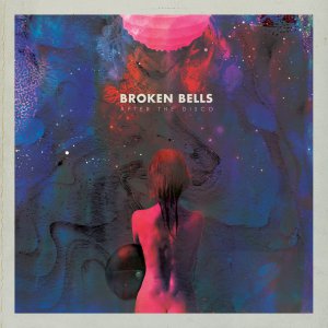Broken Bells - After The Disco [2014]
