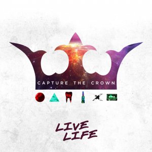 Capture The Crown - Live Life (EP) [2014]