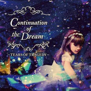   Tears Of Tragedy - Continuation Of The Dream [2013]