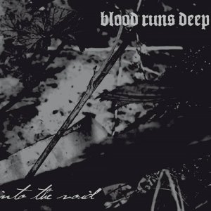 Blood Runs Deep - Into the Void [2014]