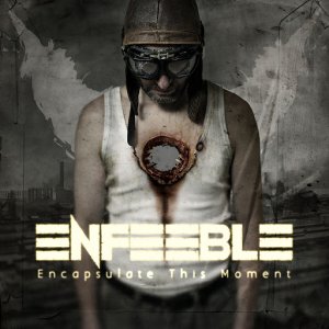 Enfeeble - Encapsulate This Moment [2014]