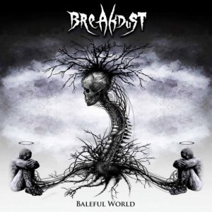 Breakdust - Baleful World [2013]