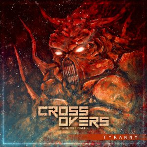 Crossovers Inside My Fingers - Tyranny (Single) [2014]