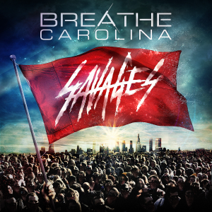 Breathe Carolina  Savages [2014]