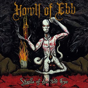 Howls Of Ebb - Vigils Of The 3rd Eye [2014]