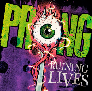 Prong - Ruining Lives (Limited Edition) [2014]