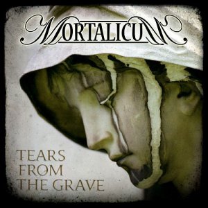 Mortalicum - Tears From The Grave [2014]