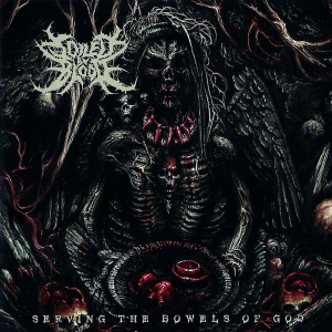 Soiled By Blood - Serving The Bowels Of God (Compilation) [2014]