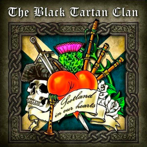 The Black Tartan Clan - Scotland In Our Hearts [2014]