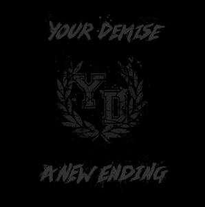 Your Demise - A New Ending [2014]