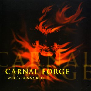 Carnal Forge - Who's Gonna Burn [1998]