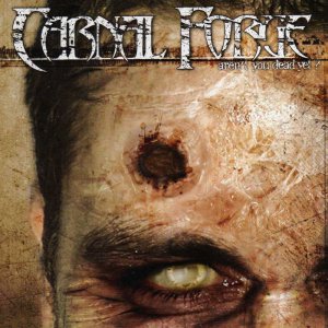 Carnal Forge - Aren't You Dead Yet? [2004]