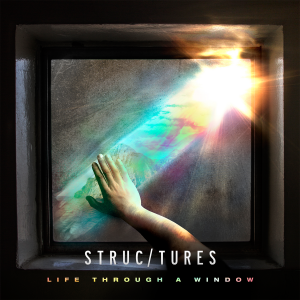 Structures - Life Through A Window [2014]